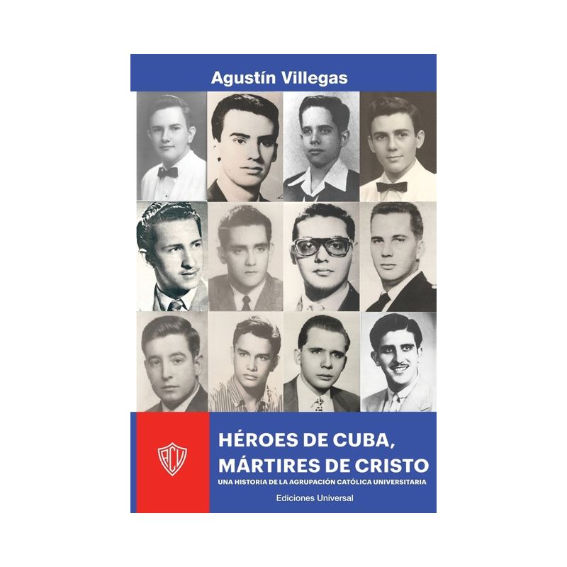 Héroes de Cuba, Mártires de Cristo. Una Historia de la Acu - Large Print by  Agustín Villegas (Paperback), 1 of 2