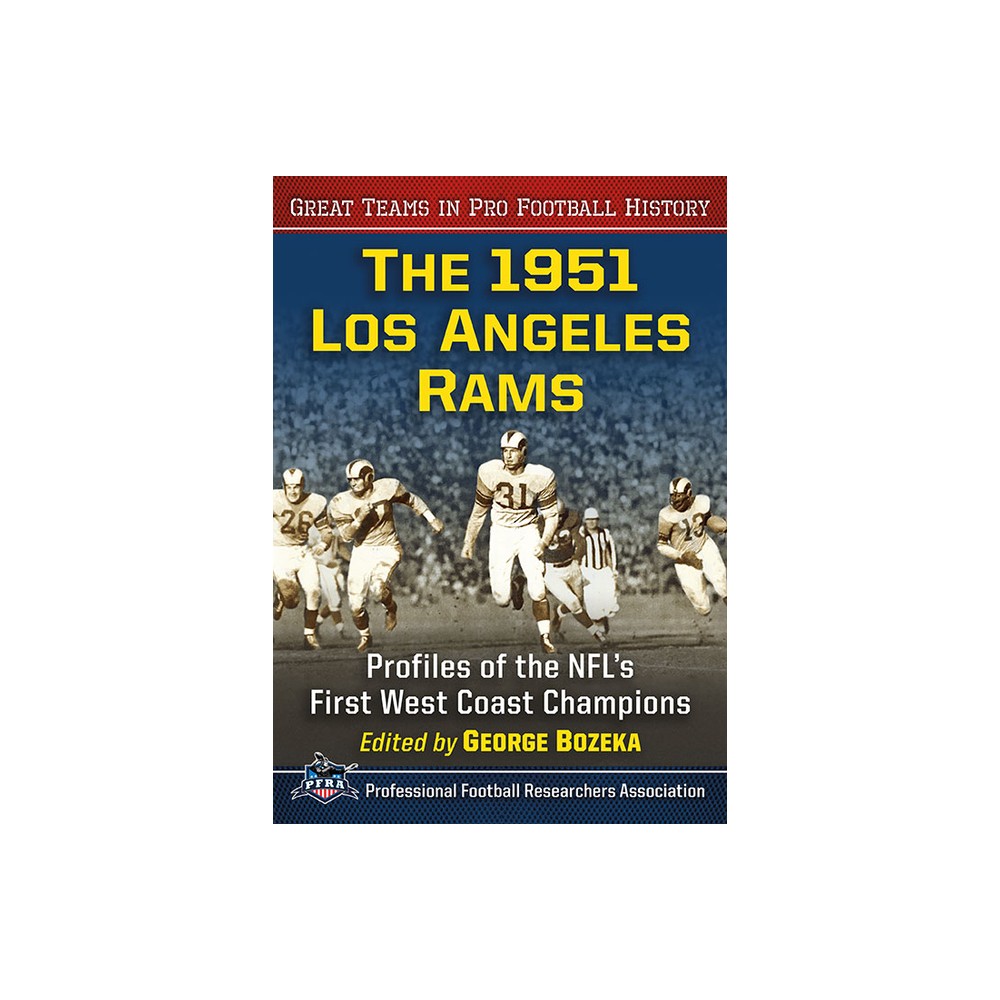 The 1951 Los Angeles Rams - (Great Teams in Pro Football History) by George Bozeka (Paperback)