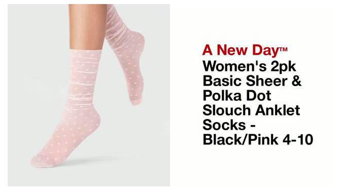 Women&#39;s 2pk Basic Sheer &#38; Polka Dot Slouch Anklet Socks - A New Day&#8482; Black/Pink 4-10, 2 of 5, play video