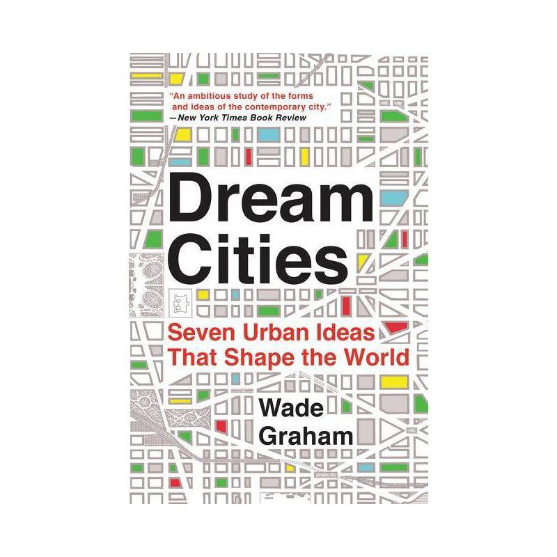 Dream Cities - by  Wade Graham (Paperback), 1 of 2