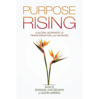 Purpose Rising - by  Emanuel Kuntzelman & Dustin DiPerna (Paperback)