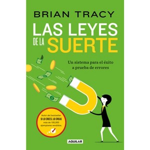 Las Leyes de la Suerte: Un Sistema Para El Éxito a Prueba de Errores / The Laws of Luck: The Success System That Never Fails - by  Brian Tracy - 1 of 1