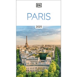 DK Paris - (Travel Guide) by  Dk Travel (Paperback) - 1 of 1