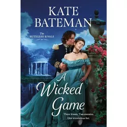 A Wicked Game - (Ruthless Rivals) by  Kate Bateman (Paperback)