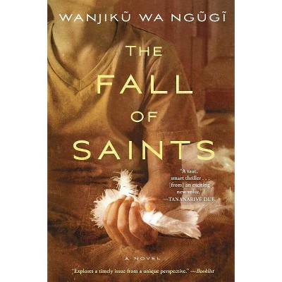 The Fall of Saints - by  Wanjiku Wa Ngugi (Paperback)