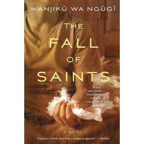 The Fall of Saints - by  Wanjiku Wa Ngugi (Paperback) - image 1 of 1