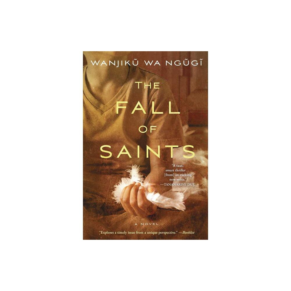 Fall of Saints - by Wanjiku Ngugi Wa & Wanjiku Wa Ngugi & Wanjiku Ngaugai Wa (Paperback)