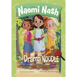 The Drama Noodle - (Naomi Nash) by  Jessica Lee Anderson (Paperback) - 1 of 1