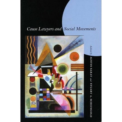 Cause Lawyers and Social Movements - by  Austin Sarat & Stuart a Scheingold (Hardcover)