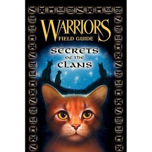 Warriors: Secrets of the Clans - (Warriors Field Guide) by  Erin Hunter (Hardcover) - 1 of 1