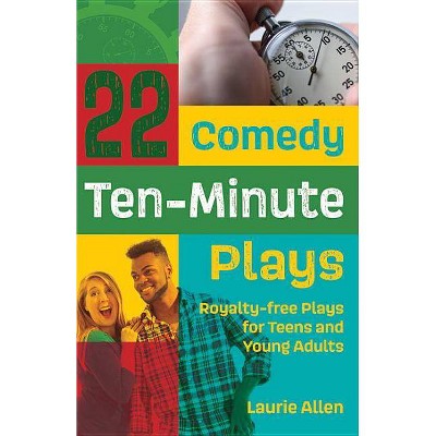 22 Comedy Ten-Minute Plays - by  Laurie Allen (Paperback)