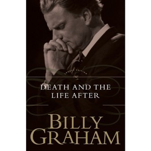 Death and the Life After - by  Billy Graham (Paperback) - 1 of 1