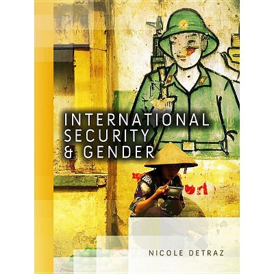 International Security and Gender - (Dimensions of Security) by  Nicole Detraz (Paperback)