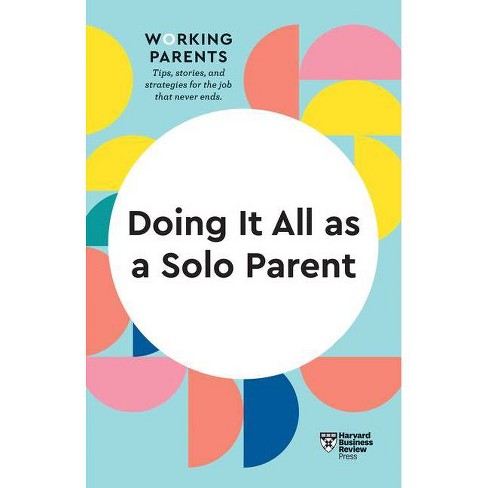 Doing It All as a Solo Parent (HBR Working Parents Series) - (Paperback) - image 1 of 1