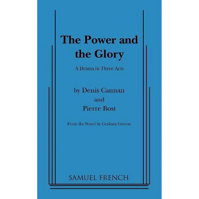 Power And The Glory The Greene By Dennis Cannan Pierre Bost Paperback Target