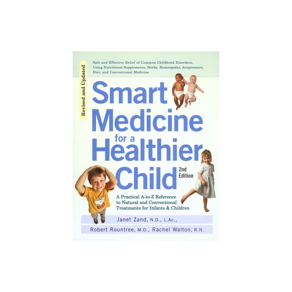 ISBN 9781583331392 product image for Smart Medicine for a Healthier Child - 2nd Edition by Janet Zand & Robert Rountr | upcitemdb.com