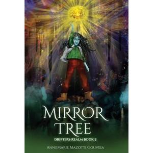 Mirror Tree - (Drifters Realm) by  AnneMarie Mazotti Gouveia (Hardcover) - 1 of 1