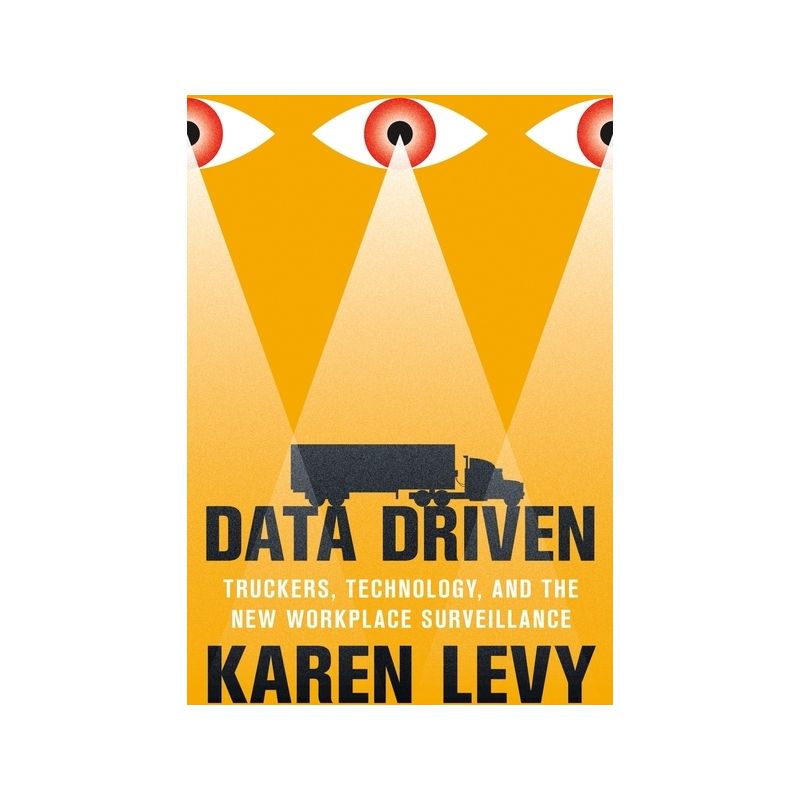 Data Driven - by Karen Levy, 1 of 2