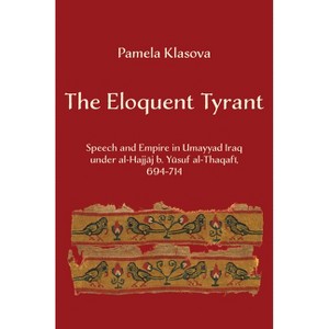 The Eloquent Tyrant - by  Pamela Klasova (Hardcover) - 1 of 1