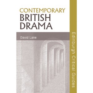 Contemporary British Drama - (Edinburgh Critical Guides to Literature) by  David Lane (Paperback) - 1 of 1