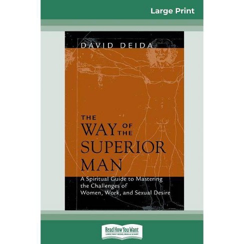 The Way Of The Superior Man 16pt Large Print Edition By David Deida Paperback Target