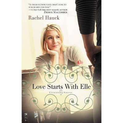 Love Starts with Elle - (Lowcountry Romance) by  Rachel Hauck (Paperback)