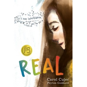 Real - by  Carol Cujec & Peyton Goddard (Paperback) - 1 of 1