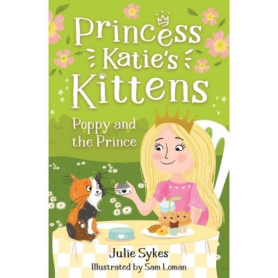 Poppy and the Prince - by  Julie Sykes (Paperback)