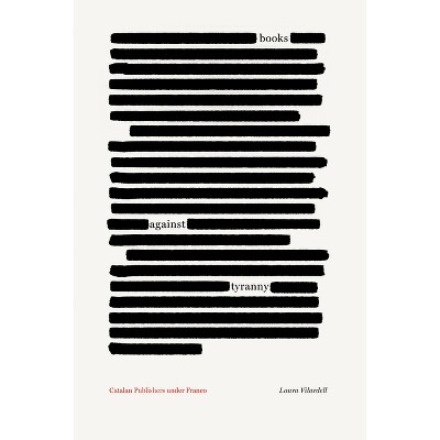 Books Against Tyranny - by  Laura Vilardell (Paperback)