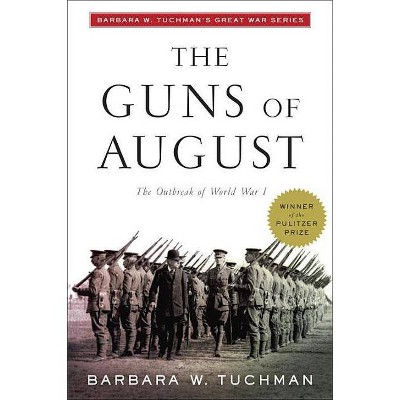 The Guns of August - (Modern Library 100 Best Nonfiction Books) by  Barbara W Tuchman (Paperback)