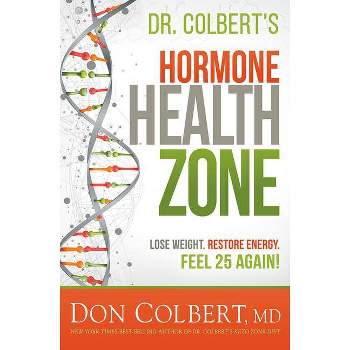 Dr. Colbert's Hormone Health Zone - by  Don Colbert (Hardcover)