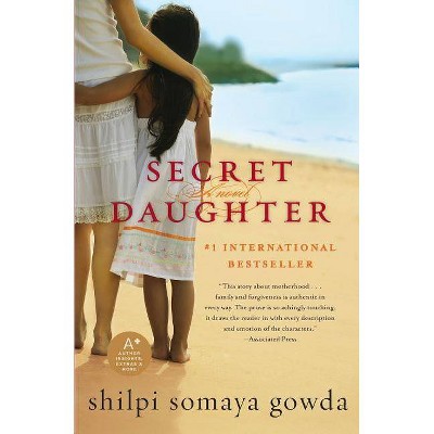 Secret Daughter - by  Shilpi Somaya Gowda (Paperback)