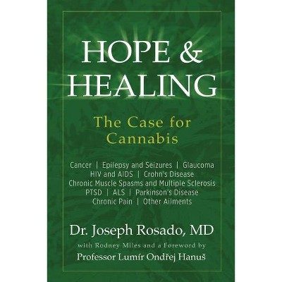 Hope & Healing, The Case for Cannabis - by  Joseph Rosado (Paperback)