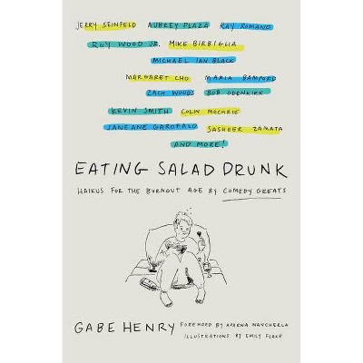 Eating Salad Drunk - by  Gabe Henry (Hardcover)