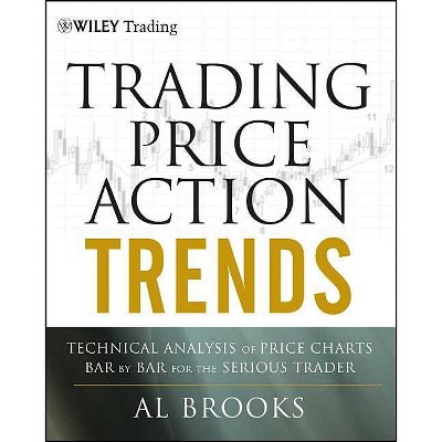 Trading Price Action Trends - (Wiley Trading) by  Al Brooks (Hardcover)