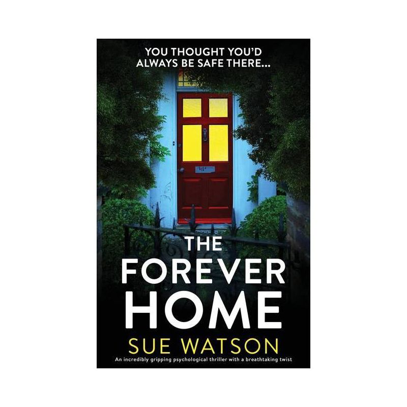 The Forever Home - by  Sue Watson (Paperback), 1 of 2