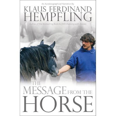 The Message from the Horse - by  Klaus Ferdinand Hempfling (Paperback)