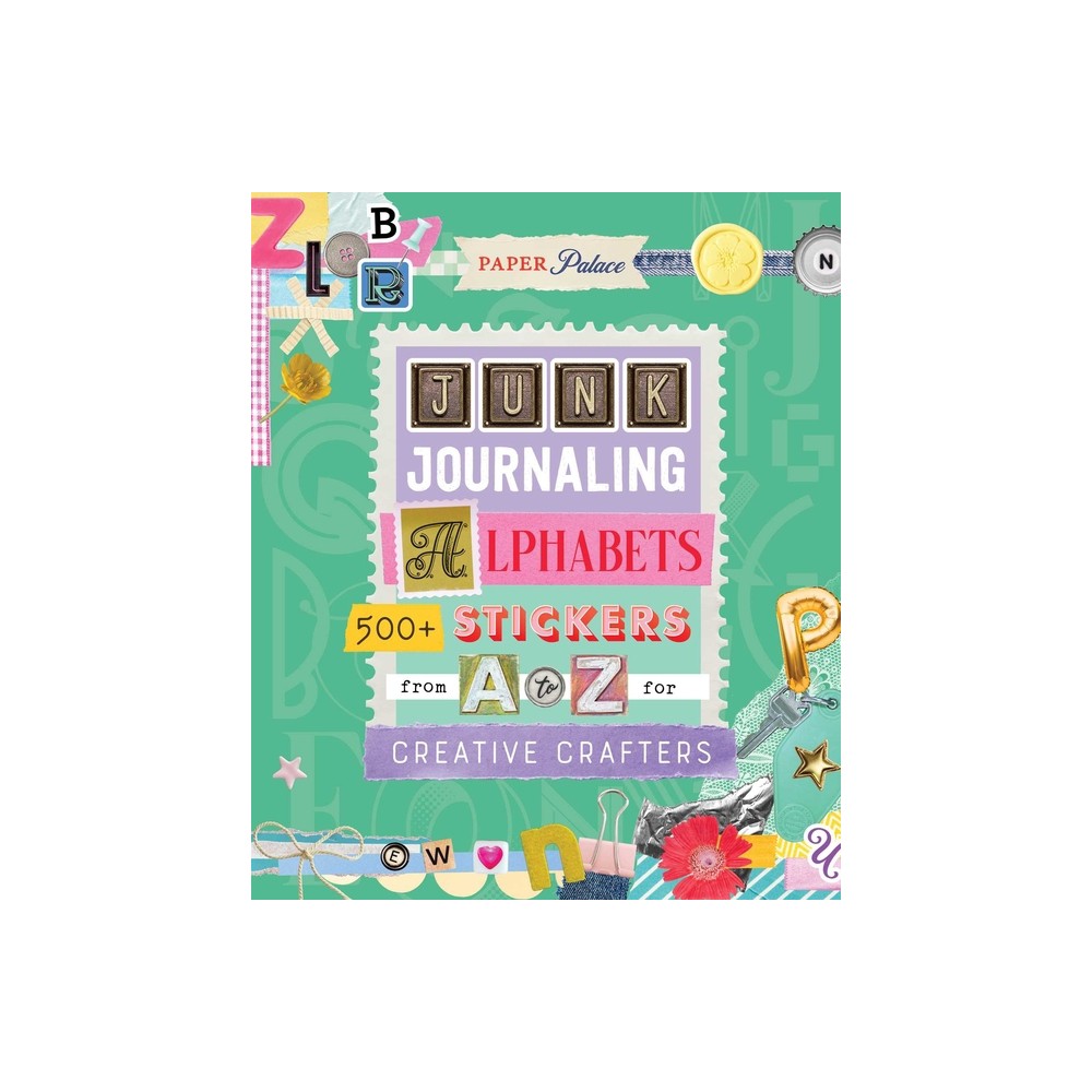 Alphabets - (Paper Palace: Junk Journaling) by Ella Robinson (Paperback)