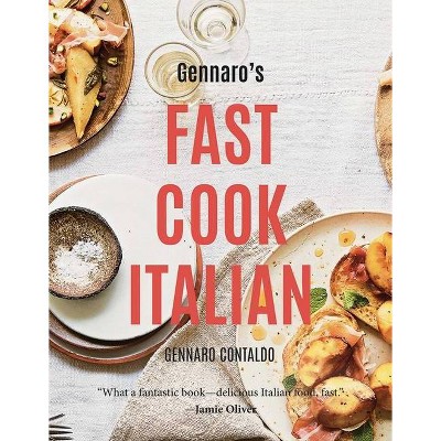 Gennaro's Fast Cook Italian - by  Gennaro Contaldo (Hardcover)