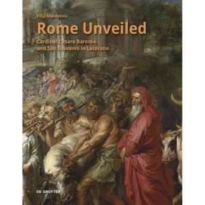 Rome Unveiled - by  Filip Malesevic (Hardcover) - 1 of 1