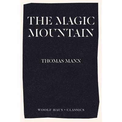 The Magic Mountain - by  Thomas Mann (Paperback)