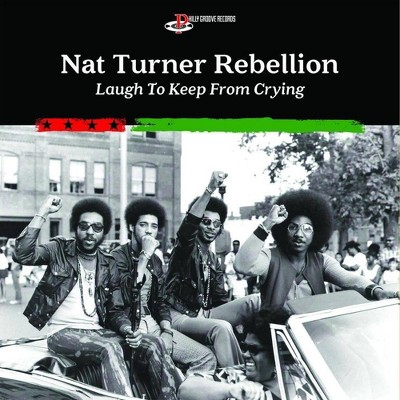 Nat Turner Rebellion - Laugh To Keep From Crying (Vinyl)