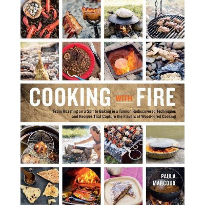 Cooking with Fire - by  Paula Marcoux (Paperback)