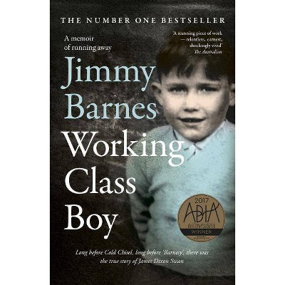 Working Class Boy: The Number 1 Bestselling Memoir - by  Jimmy Barnes (Paperback)