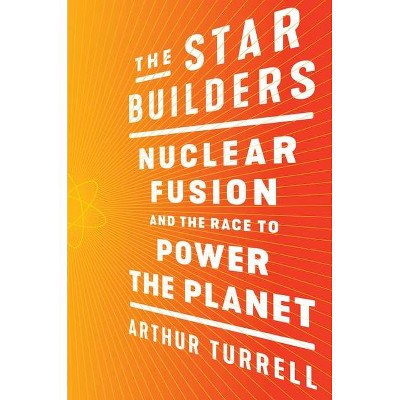 The Star Builders - by  Arthur Turrell (Hardcover)