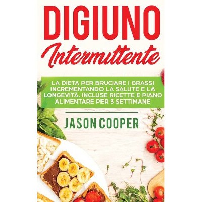 Il Digiuno Intermittente - by  Jason Cooper & Marco Gioacchini (Hardcover)