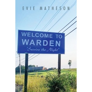 Welcome to Warden - by  Evie Matheson (Paperback) - 1 of 1