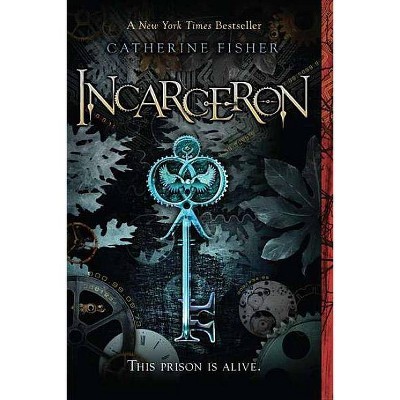 Incarceron - by  Catherine Fisher (Paperback)