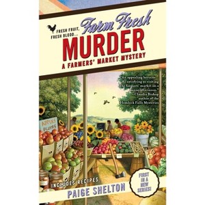 Farm Fresh Murder - (Farmers' Market Mystery) by  Paige Shelton (Paperback) - 1 of 1
