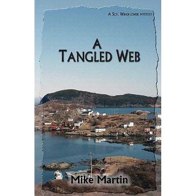 A Tangled Web - by  Mike Martin (Paperback)